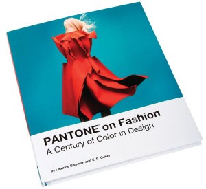 Cover of the book, Pantone on Fashion, A Century of Color in Design By Leatrice Eiseman and E.P. Cutler